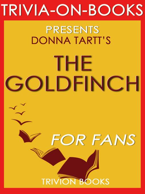 Title details for The Goldfinch by Donna Tartt (Trivia-on-Books) by Trivion Books - Available